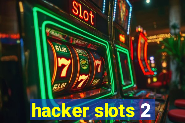 hacker slots 2